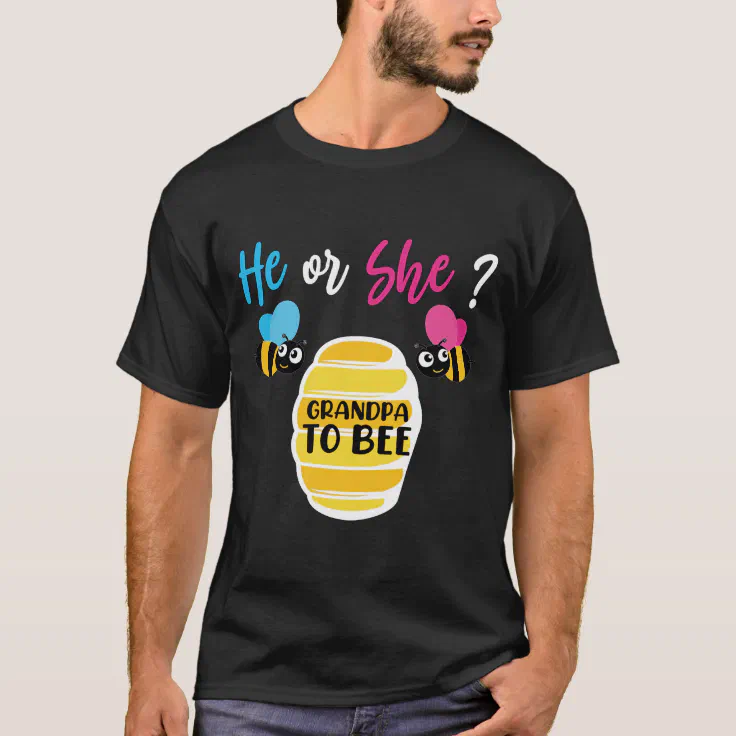 He Or She Grandpa To Bee Funny Gender Reveal T Shirt Zazzle