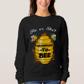 He Or She Grandpappy To Bee Gender Baby Reveal Ann Sweatshirt