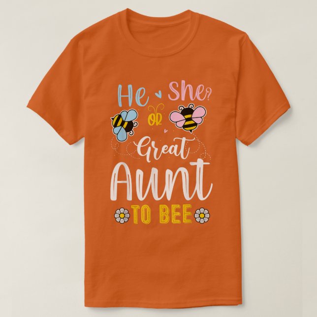 He Or She Great Aunt To Bee Gender Reveal  T-Shirt (Design Front)
