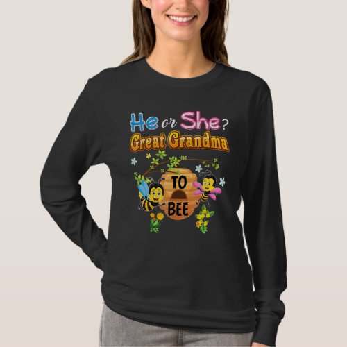 He Or She Great Grandma To Bee Be Gender Reveal Ba T_Shirt