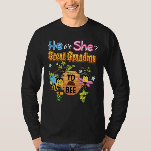 He Or She Great Grandma To Bee Be Gender Reveal Ba T_Shirt