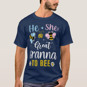 He Or She Great Granna To Bee Gender Reveal T-Shirt