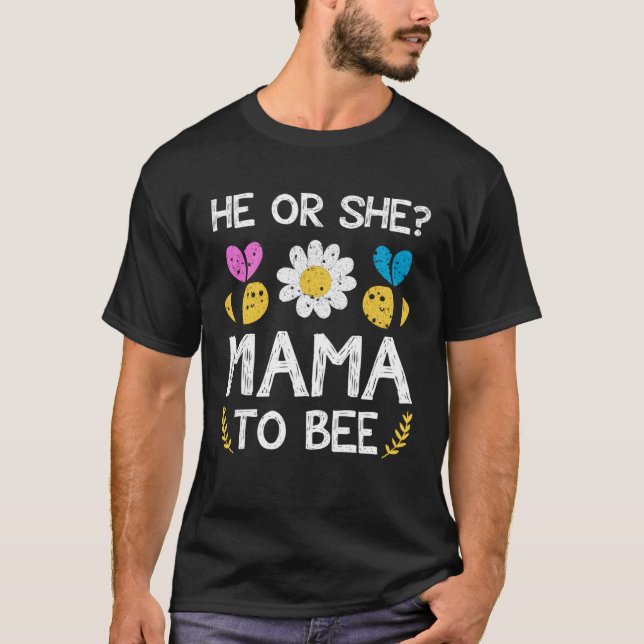 He or she mama to bee Future mom to be T-Shirt (Front)