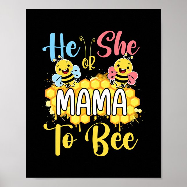 He Or She Mama To Bee Gender Reveal  Poster (Front)