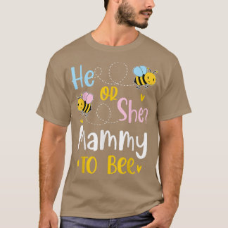 He Or She Mammy To Bee Gender Reveal T-Shirt