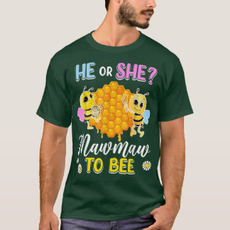 He Or She Mawmaw To Bee Gender Reveal Baby Shower  T-Shirt