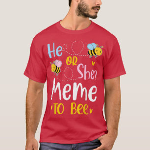He Or She Meme To Bee Gender Reveal T-Shirt