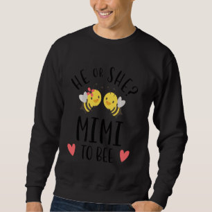He Or She Mimi To Bee Expecting Grandma Sweatshirt