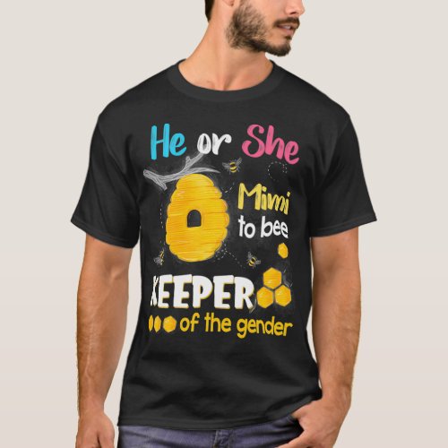 He or She Mimi To Bee Keeper of The Gender Reveal  T_Shirt