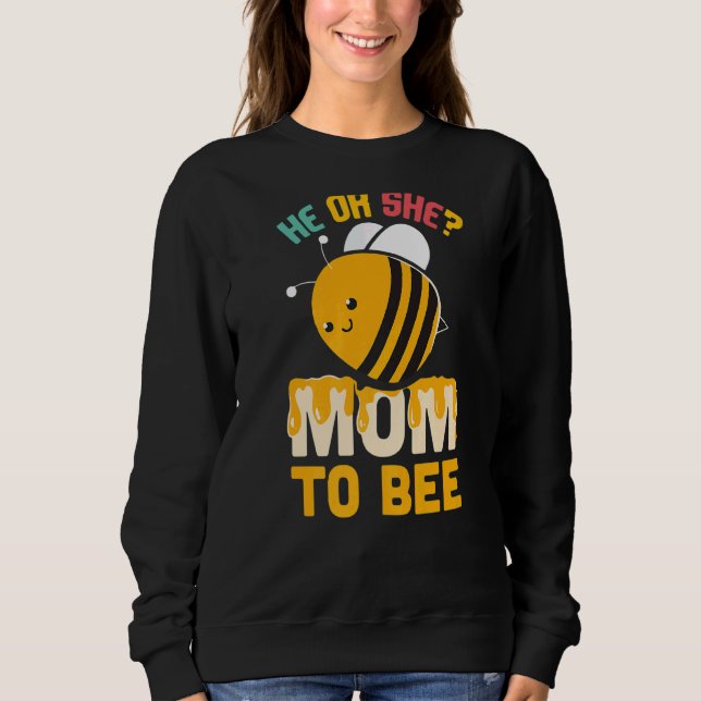 He Or She Mom To Bee  Cute Diligent Bee Mama Mothe Sweatshirt (Front)
