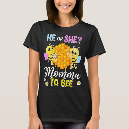 He Or She Momma To Bee Gender Reveal Baby Shower P T_Shirt