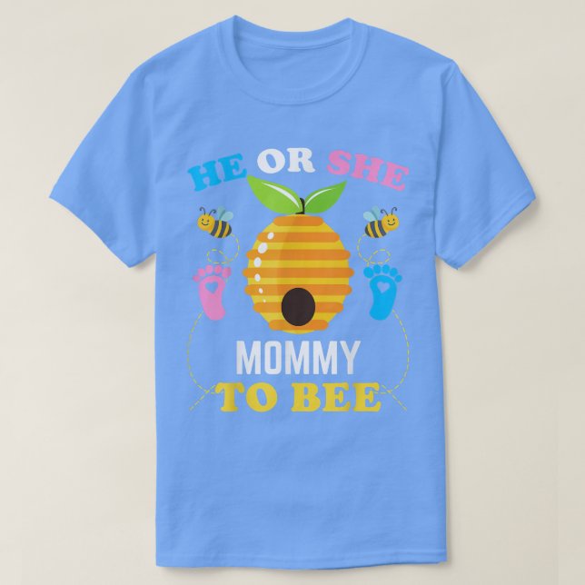 He Or She Mommy To Bee Gender Reveal Baby Announce T-Shirt (Design Front)