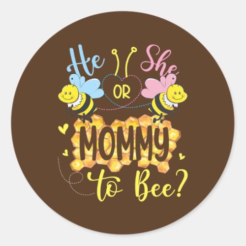 He Or She Mommy To Bee Gender Reveal Mothers Day  Classic Round Sticker