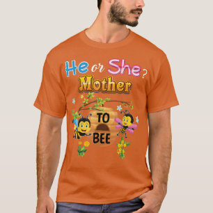He Or She Mother To Bee Be Gender Reveal Baby Moth T-Shirt