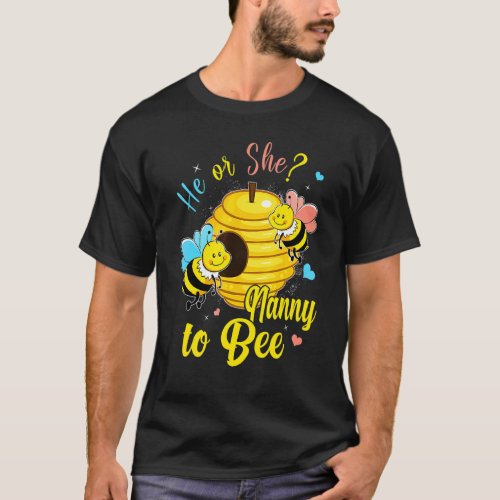 He Or She Nanny To Bee Gender Announcement Baby Sh T_Shirt
