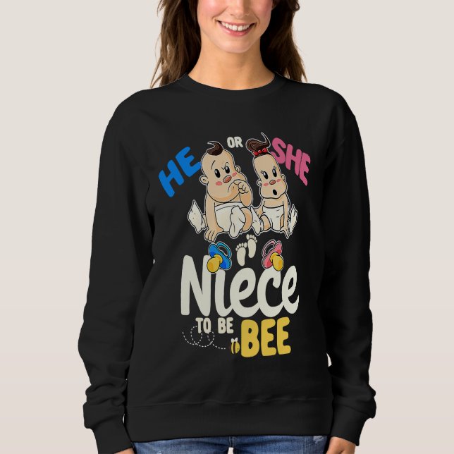 He or She Niece to Bee Gender Reveal Family Baby S Sweatshirt (Front)