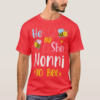 He Or She Nonni To Bee Gender Reveal T-Shirt