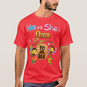 He Or She Oma To Bee Be Gender Reveal Baby Mother  T-Shirt