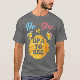 He Or She OPA To Bee What Will It Bee Gender Revea T-Shirt