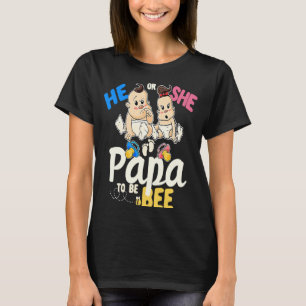He or She Papa to Bee Gender Reveal Dad Baby Showe T-Shirt