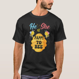 He Or She Pappy To Bee What Will It Bee Gender Rev T-Shirt