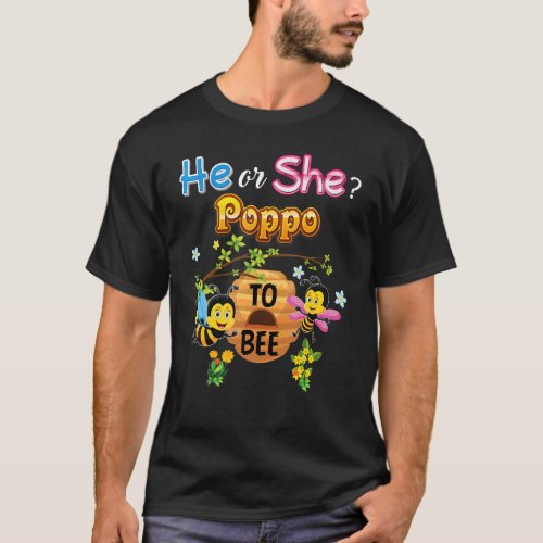 He Or She Poppo To Bee Be Gender Reveal Baby Fathe T_Shirt