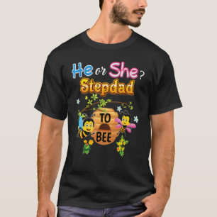 He Or She Stepdad To Bee Be Gender Reveal Baby Fat T-Shirt