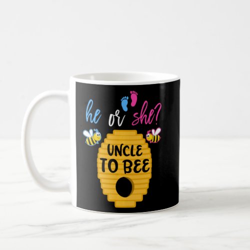 He Or She Uncle To Bee Design Funny Gender Reveal  Coffee Mug