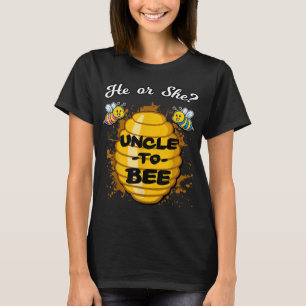 He Or She Uncle To Bee Gender Announcement Baby Sh T-Shirt