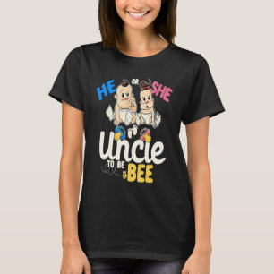 He or She Uncle to Bee Gender Reveal Oncle Baby Sh T-Shirt