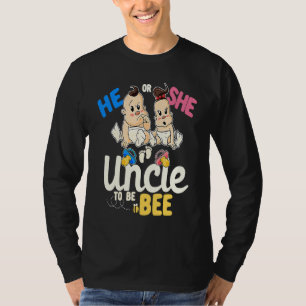 He or She Uncle to Bee Gender Reveal Oncle Baby Sh T-Shirt