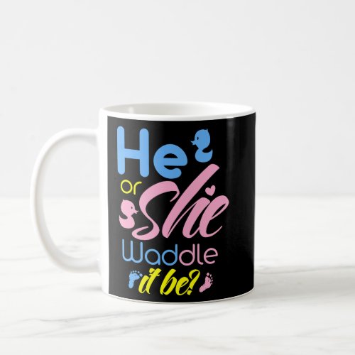 He Or She Waddle it Be Gender Reveal Party Cute Du Coffee Mug