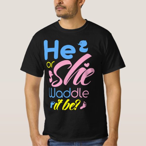 He Or She Waddle it Be Gender Reveal Party Cute Du T_Shirt
