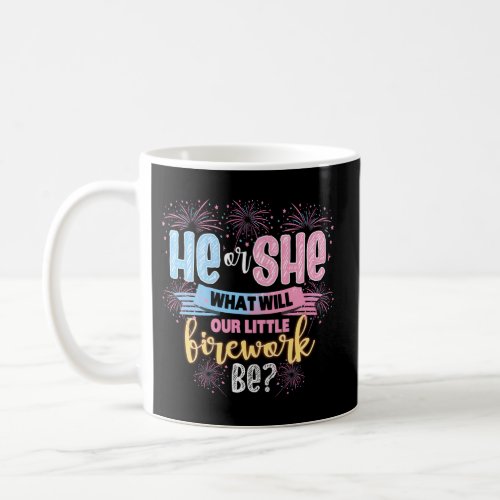 He Or She What Will Our Little Firework Be Gender  Coffee Mug