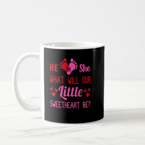 He Or She What Will Our Little Sweetheart Be Valen Coffee Mug