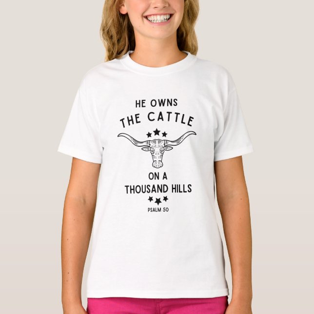 He Owns The Cattle On A Thousand Hills Psalm 50 T-Shirt (Front)