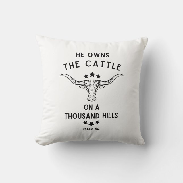 He Owns the Cattle on a Thousand Hills Psalm 50 Throw Pillow (Front)