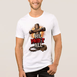 He Paid It All – Cross & Nail Christian Faith Tri-Blend Shirt