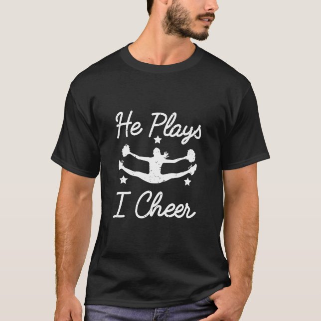 He Plays I Cheer Cheerleading Boyfriend T-Shirt (Front)