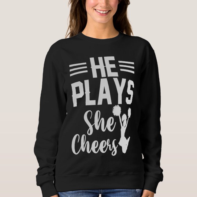 He Plays She Cheers Football Son Cheerleader Daugh Sweatshirt (Front)
