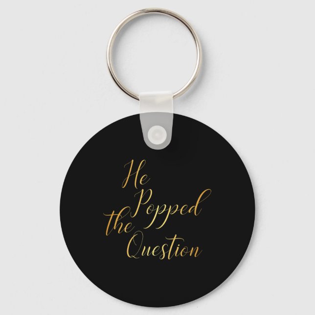 He Popped The Question - Bride Groom Engagement Pa Keychain (Front)