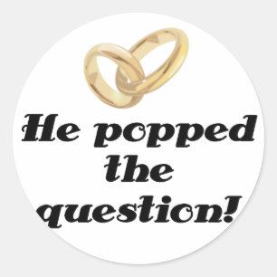 He Popped the Question Classic Round Sticker