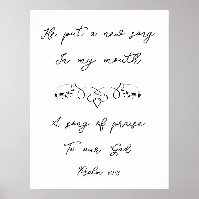 He Put A New Song In My Mouth Psalm 40:3 Poster (Front)