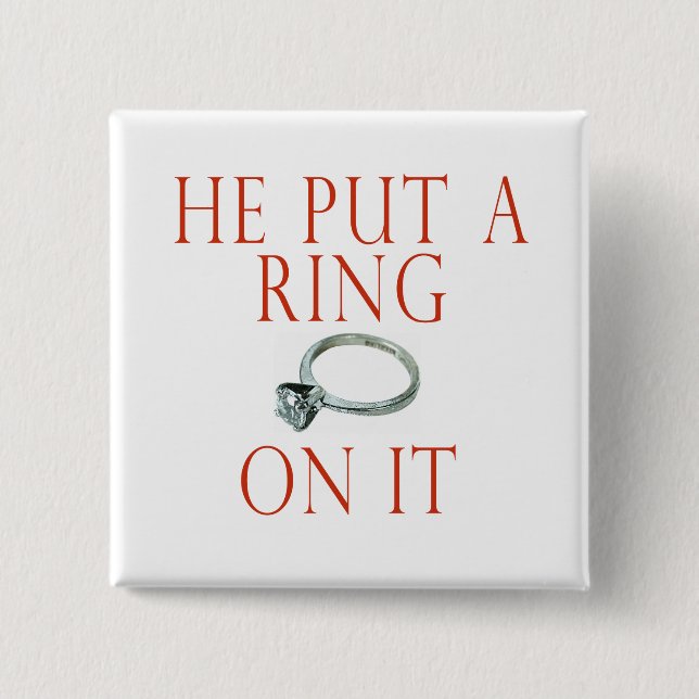 He Put a Ring On It Bride Button (Front)