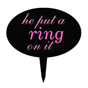 "he put a ring on it"  Cake Pick in pink & black