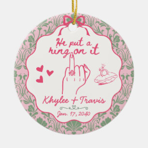 He Put A Ring On It First Christmas Engaged Ceramic Ornament