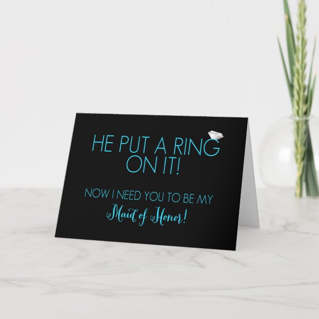 He Put A Ring On It Maid of Honor Request Cards (Front)