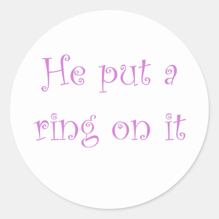 He put a ring on it round sticker