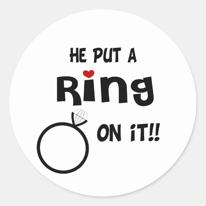 He put a Ring on it Round Stickers