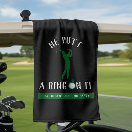 He Putt a Ring On It Golf Bachelor Party Black Towel